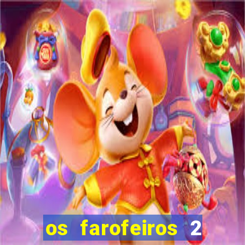 os farofeiros 2 rede canais